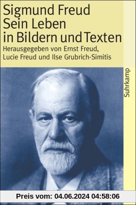 Sigmund Freud: Sein Leben in Bildern und Texten: Mit einer biographischen Skizze (suhrkamp taschenbuch)